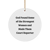 Funny Court Reporter Gifts, 'God Found Some Of The Strongest Women And Made Them Court Reporter' Circle Ornament for Court Reporter, Men, Women, Friends, Coworkers, Family, Gifts from, Gifts for - Image 1
